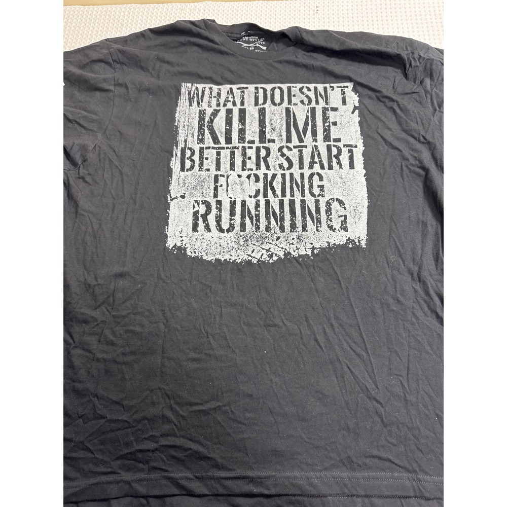 Grunt Style T-Shirt Mens XXL What Doesn't Kill Me Better Start Running NWOT